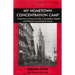 My Hometown Concentration Camp: A Survivor's Account of Life in the Krakow Ghetto and Plaszow Concentration Camp