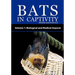 Bats in Captivity - Volume 1: Biological and Medical Aspects