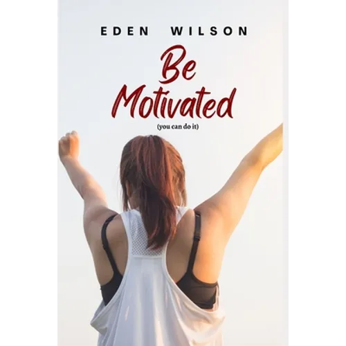 Be Motivated: You can do it