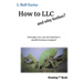 How to LLC and why bother: How you, too, can use America's stealth business weapon!