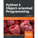 Python 3 Object-oriented Programming - Second Edition: Building robust and maintainable software with object oriented design patterns in Python