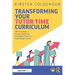 Transforming Your Tutor Time Curriculum: 100+ Activities to Support Wellbeing, Strengthen Culture and Supercharge Success