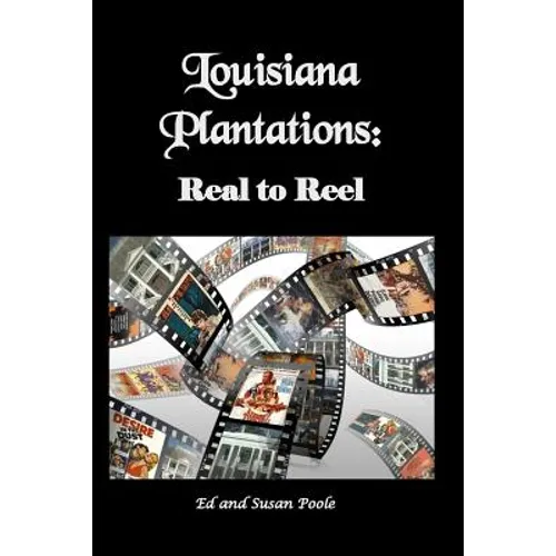 Louisiana Plantations: Real to Reel