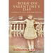 Born on Valentine's Day: A Memoir of Love, Loss, and Survival
