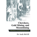 Cherokees, Gold Mining and Moonshining: A Brief History of Garland Mountain, Georgia