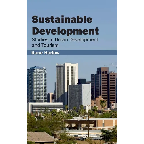 Sustainable Development: Studies in Urban Development and Tourism
