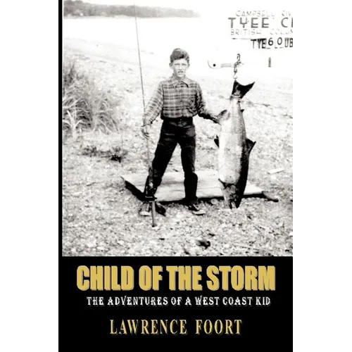 Child of the Storm: The Adventures of a West Coast Kid