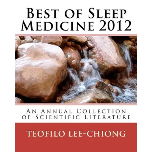 Best of Sleep Medicine 2012: An Annual Collection of Scientific Literature