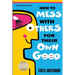 How to Mess with Others for Their Own Good