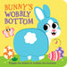 Bunny's Wobbly Bottom: (An Interactive Slider Book - A Perfect Easter Basket Stuffer for Babies & Toddlers)