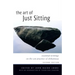 The Art of Just Sitting: Essential Writings on the Zen Practice of Shikantaza