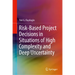 Risk-Based Project Decisions in Situations of High Complexity and Deep Uncertainty