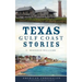 Texas Gulf Coast Stories