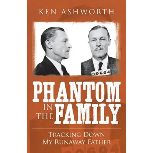 Phantom in the Family: Tracking Down my Runaway Father