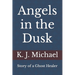 Angels in the Dusk: Memoirs of a Mystic