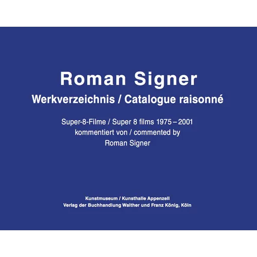 Roman Signer: Super-8 Films 1975-2001: Catalogue Raisonné