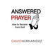 Answered Prayer: How to Receive from God