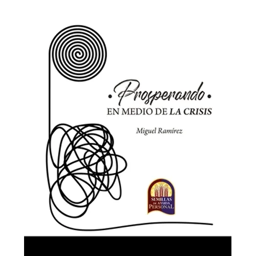 Prosperando En Medio de la Crisis