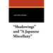 "Shadowings" and "A Japanese Miscellany"