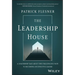 The Leadership House: A Leadership Tale about the Challenging Path to Becoming an Effective Leader