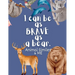 I Can Be as Brave as a Bear: Animal Similes and Me