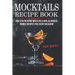 Mocktails Recipe Book: Fun & Refreshing Mocktails Non-Alcoholic Drinks Recipes For Every Occasion