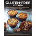 Gluten-Free Kitchen: How to Enjoy Pasta, Breads, Cakes, Cookies and More on a Gluten-Free Diet; A Practical Guide for Healthy Eating with 165 Recipes