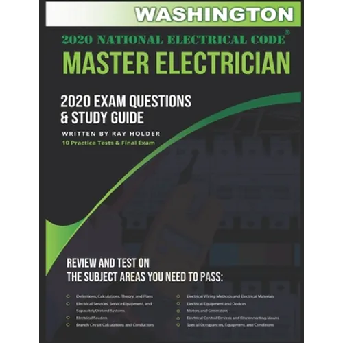 Washington 2020 Master Electrician Exam Questions and Study Guide: 400+ Questions for study on the 2020 National Electrical Code