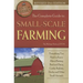 The Complete Guide to Small Scale Farming: Everything You Need to Know about Raising Beef Cattle, Rabbits, Ducks, and Other Small Animals Revised 2nd