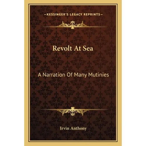 Revolt At Sea: A Narration Of Many Mutinies