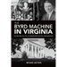 The Byrd Machine in Virginia: The Rise and Fall of a Conservative Political Organization