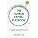 The Human Capital Playbook: Strategies For Leaders To Hire, Inspire, And Retain Talent
