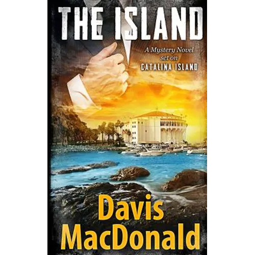 The Island: A Mystery Novel Set in Catalina