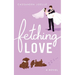 Fetching Love: A Christian Dog-Mom Rom-Com, Book 2