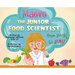 Maeve The Junior Food Scientist: From Yuck to Yum!