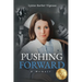 Pushing Forward: A Memoir