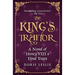 The King's Traitor: A novel of Henry VIII's final years
