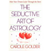 The Seductive Art of Astrology: Meet Your Dream Lover Through the Stars