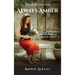 Always Amber: A Story of Redemption from the Shackles of Shame & Trauma