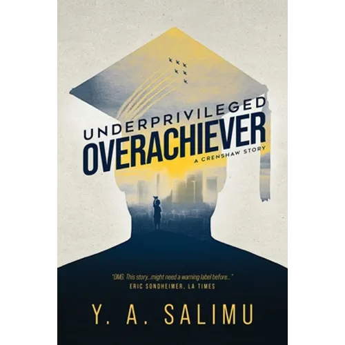 Underprivileged Overachiever: A Crenshaw Story