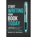 Start Writing Your Book Today: A step-by-step plan to write your nonfiction book, from first draft to finished manuscript