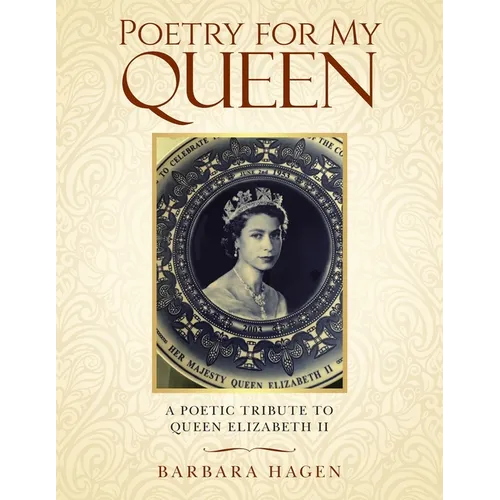 Poetry for My Queen: A Poetic Tribute to Queen Elizabeth II