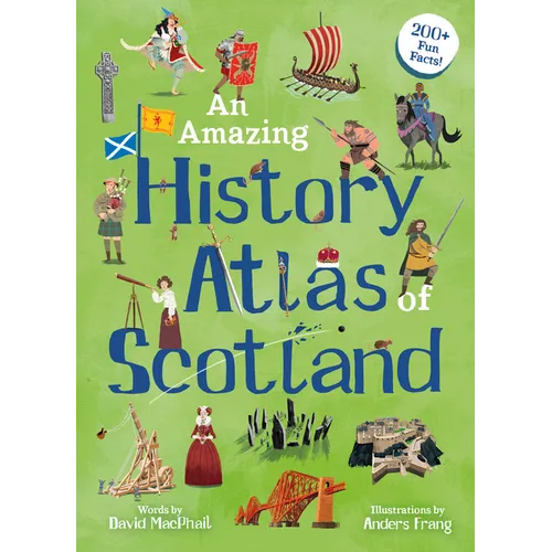 An Amazing History Atlas of Scotland