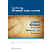 Exploring Universal Basic Income: A Guide to Navigating Concepts, Evidence, and Practices