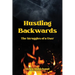Hustling Backwards: The Struggles of a User