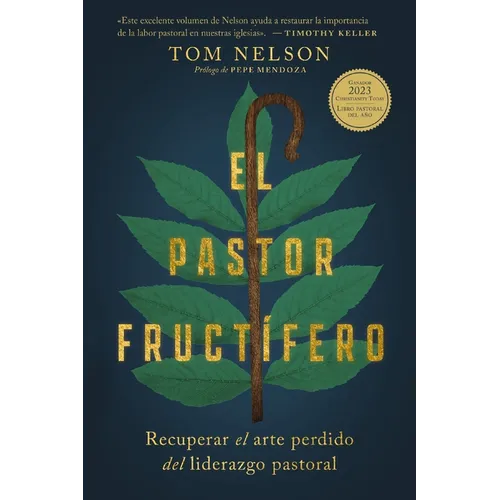 El Pastor Fructífero: Recuperar El Arte Perdido del Liderazgo Pastoral