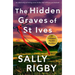 The Hidden Graves of St Ives: An Absolutely Nail-Biting Crime Thriller That Will Have You Hooked