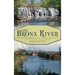 The Bronx River: An Environmental & Social History