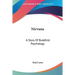 Nirvana: A Story Of Buddhist Psychology