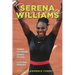 Serena Williams: Tennis Champion, Sports Legend, and Cultural Heroine